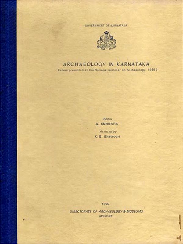 Archaeology in Karnataka (Papers Presented at the National Seminar on Archaeology, 1985) An Old and Rare Book)