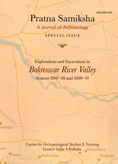 Pratna Samiksha: A Journal of Archaeology (Exploration in Bakreswar River Valley, Excavations at Paharpur) New Series Volume 12 2021-22 Special Issue