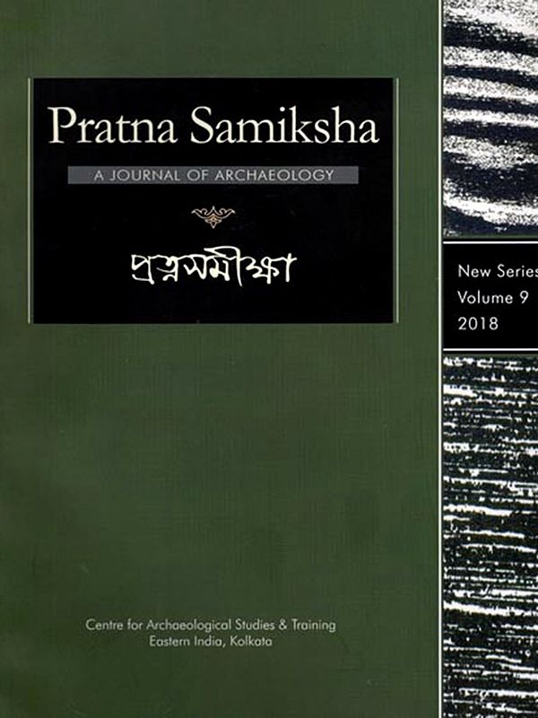 Pratna Samiksha: A Journal of Archaeology (Inscribed Buddhist Images and Copperplates from Odisha, New Sculptural Evidence from the Lower Ajay River Valley) Volume-9, 2018