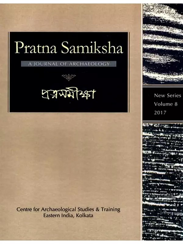 Pratna Samiksha: A Journal of Archaeology (Four Newly Reported Images of Agni from South Bihar, Scribe, Engravers and Engraving of the Asokan Edicts) Volume-8, 2017