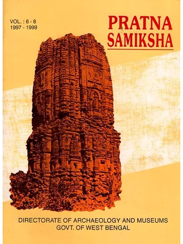 Pratna Samiksha: A Journal of Archaeology (Early Temples of West Bengal, The Myth of Vikramadevi-Mother of Devapala, An Icon from Jagjibanpur) Volume-6-8, 1997-1999 (An Old and Rare Book)