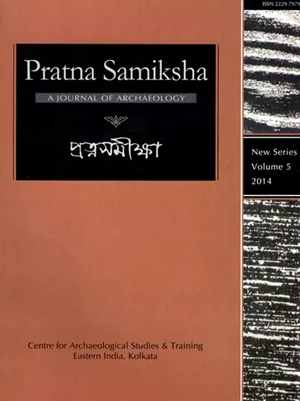 Pratna Samiksha: A Journal of Archaeology (Forgotten Nobles of Murshidabad, Coin Hoard and Small Finds of the Sultans of Bengal in the Collection of Assam State Museum, Guwahati, Assam) Volume-5, 2014