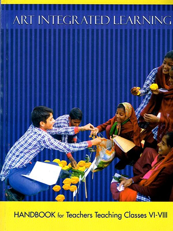 Art Integrated Learning- Handbook for Teachers Teaching Classes VI-VIII (Middle Stage)