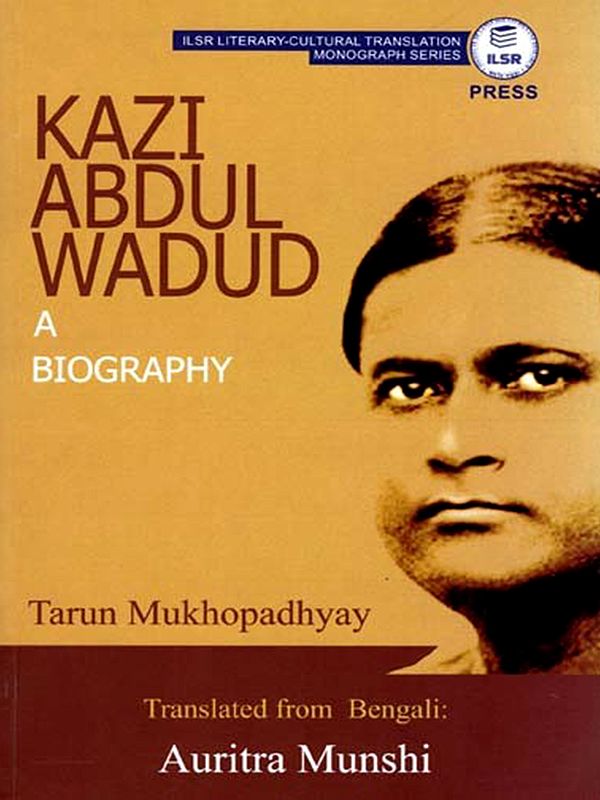 Kazi Abdul Wadud: A Biography