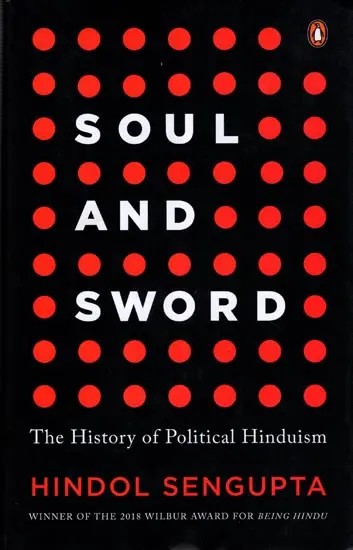 Soul and Sword: The History of Political Hinduism