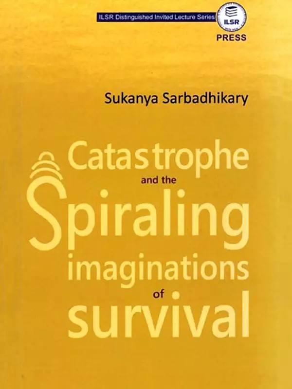 Catastrophe and the Spiraling Imaginations of Survival