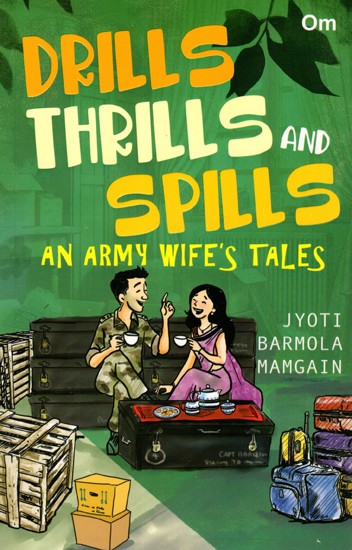 Drills Thrills and Spills- An Army Wife's Tales