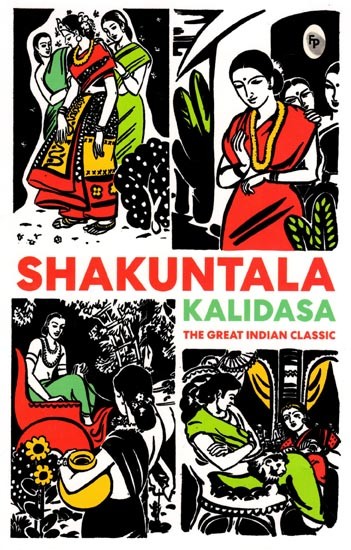 Shakuntala- The Great Indian Classic by Kalidasa