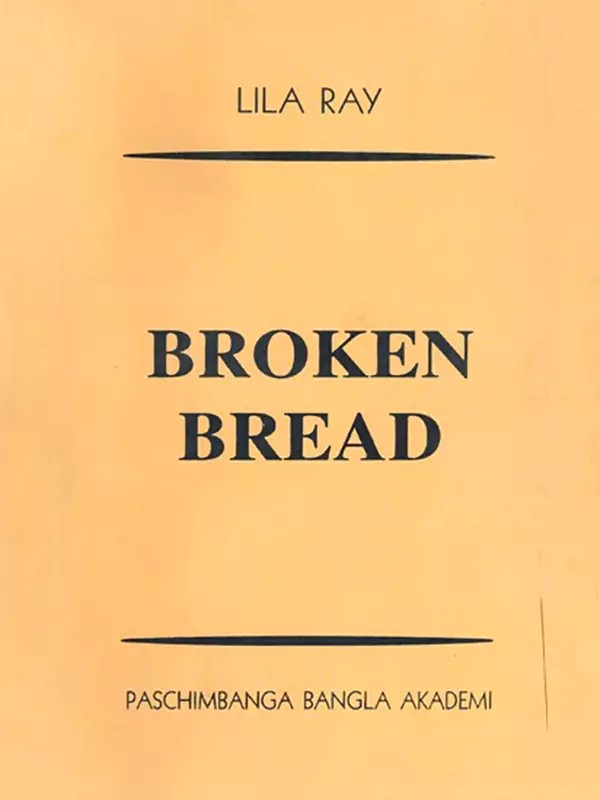 Broken Bread: Stories from Modern Bengal Selection and Translation (An Old and Rare Book)