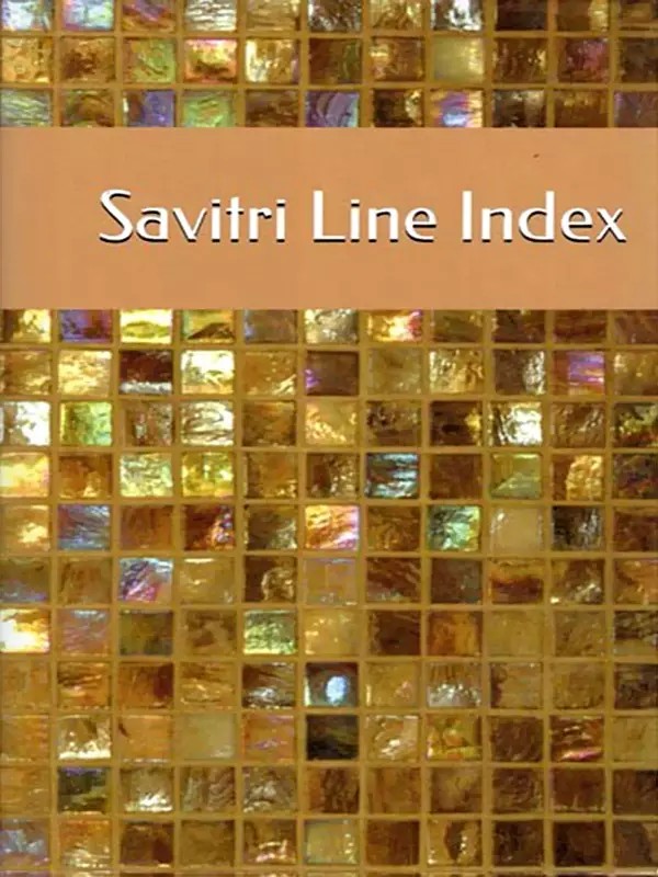 Savitri Line Index: Lines Arranged Alphabetically