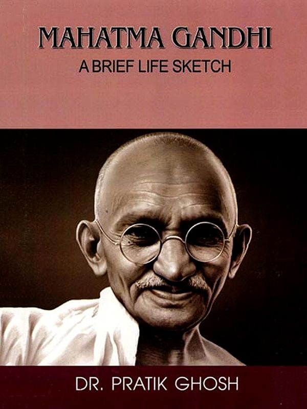 Mahatma Gandhi: A Brief Life Sketch