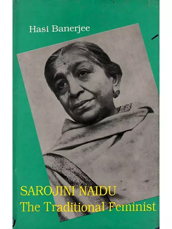 Sarojini Naidu- The Traditional Feminist (An Old and Rare Book)