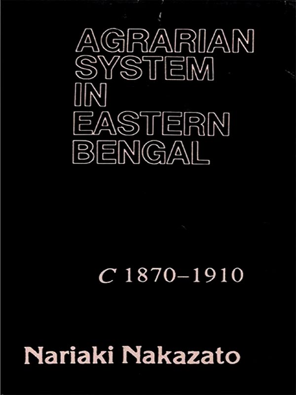 Agrarian System in Eastern Bengal C. 1870-1910 (An Old and Rare Book)