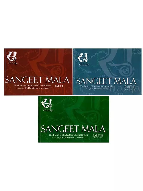 Sangeet Mala: The Basics of Hindustani Classical Music with Audio CD (Set of 3 Volumes with Notations)