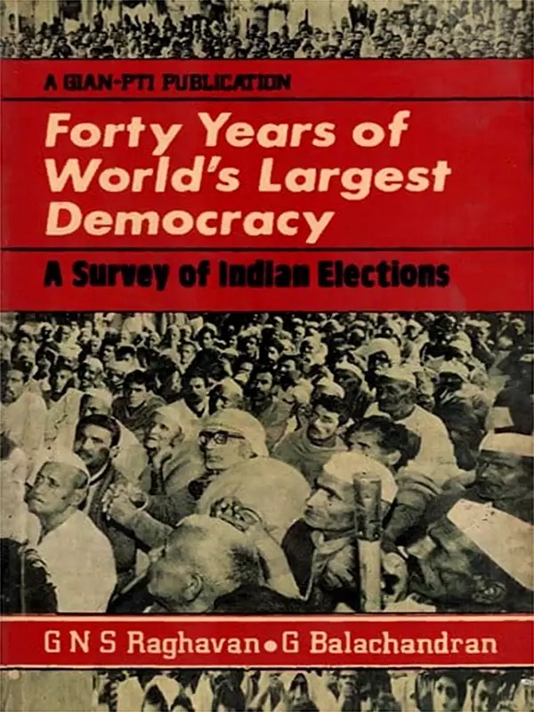 Forty Years of World's Largest Democracy- A Survey of Indian Elections