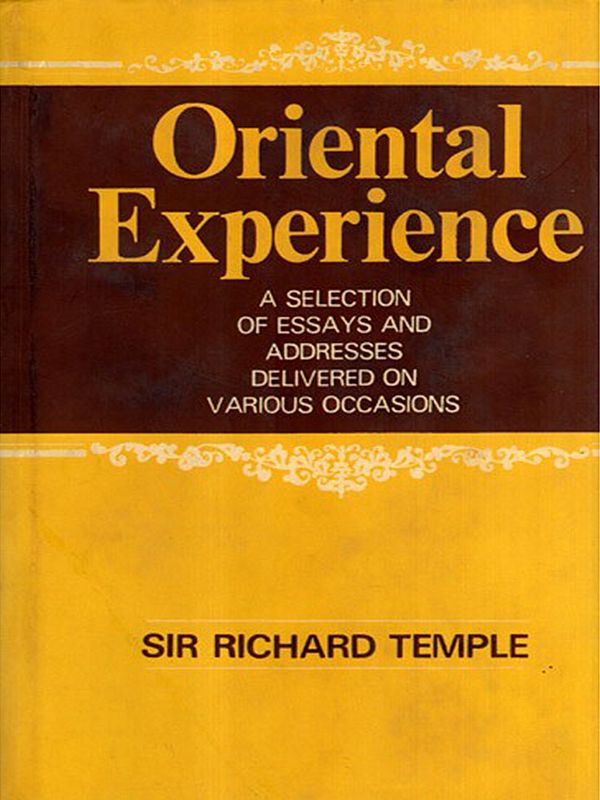 Oriental Experience- A Selection of Essays and Addresses Delivered on Various Occasions