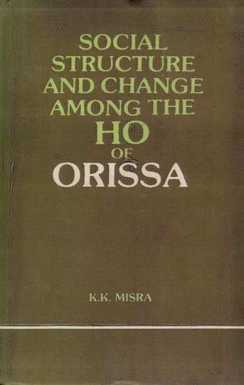 Social Strueture and Change Among the Ho of Orissa