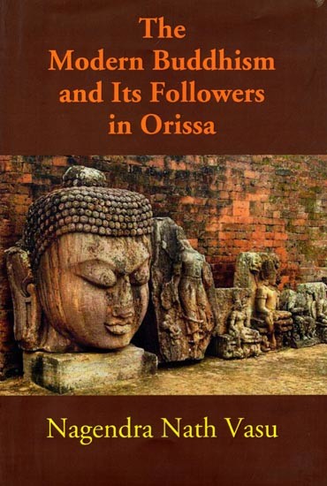The Modern Buddhism and Its Followers in Orissa