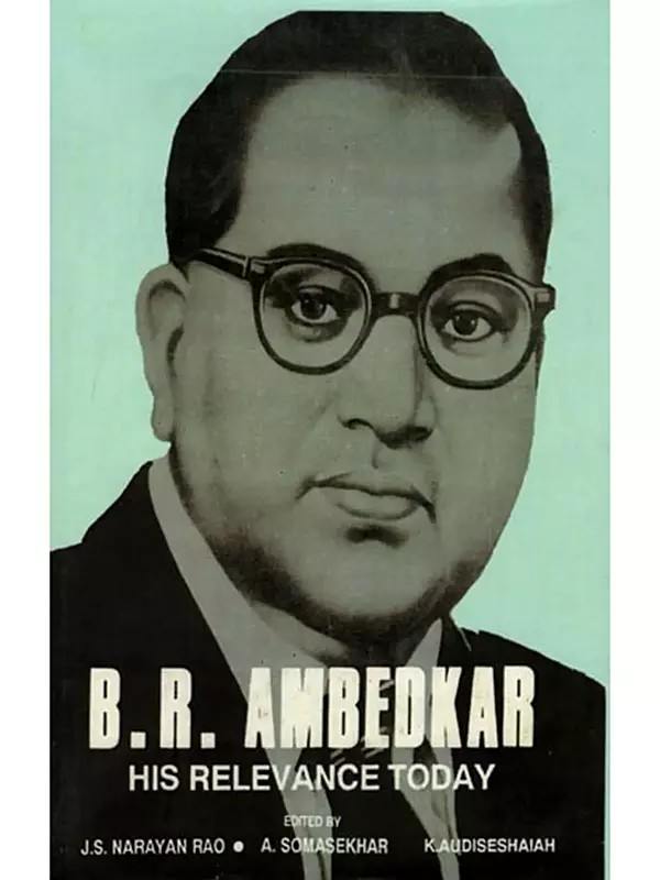 B.R. Ambedkar his Relevance Today