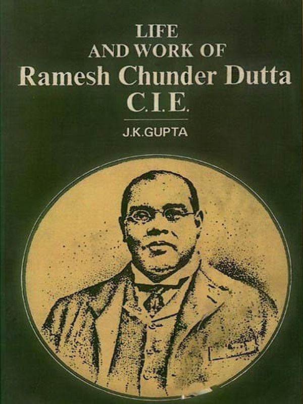 Life And Work of Romesh Chunder Dutt C.I.E.
