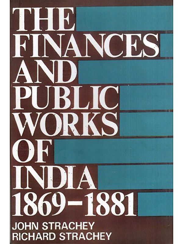 The Finances and Public Works of India 1869-1881