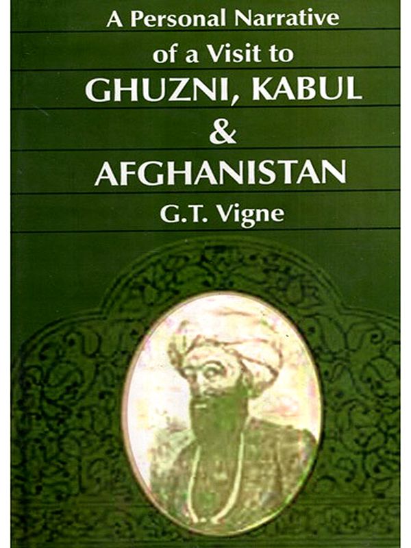 A Personal Narrative of a Visit to Ghuzni, Kabul and Afghanistan