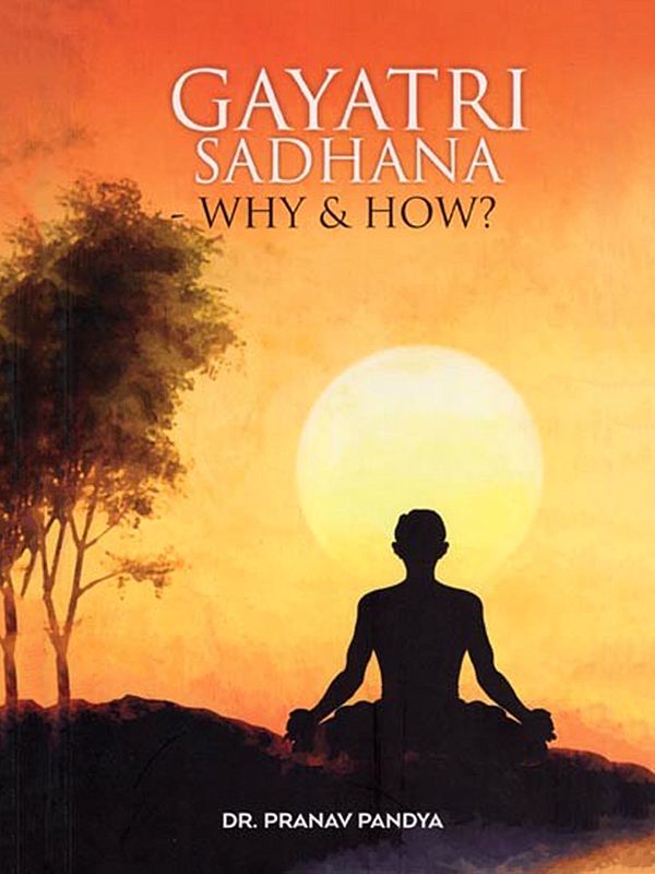 Gayatri Sadhana Why & How?