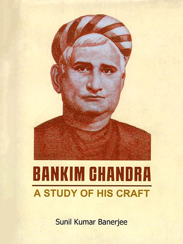 Bankim Chandra- A Study of His Craft