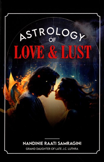 Astrology of Love and Lust- Decoding the Cosmic Forces Behind Relationships