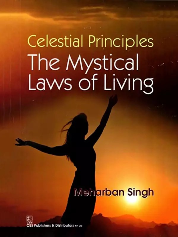 Celestial Principles the Mystical Laws of Living