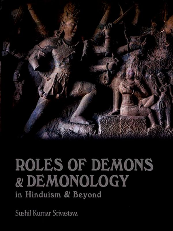 Roles of Demons & Demonology (In Hinduism & Beyond)