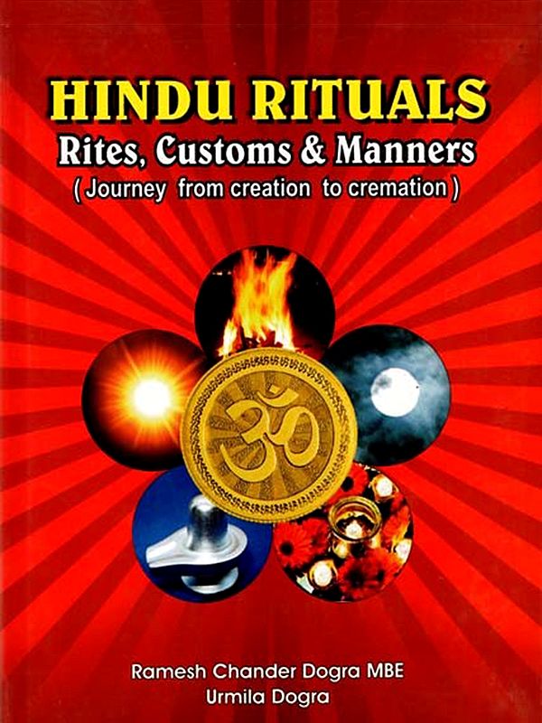 Hindu Rituals Rites, Customs & Manners (Journey from Creation to Cremation)