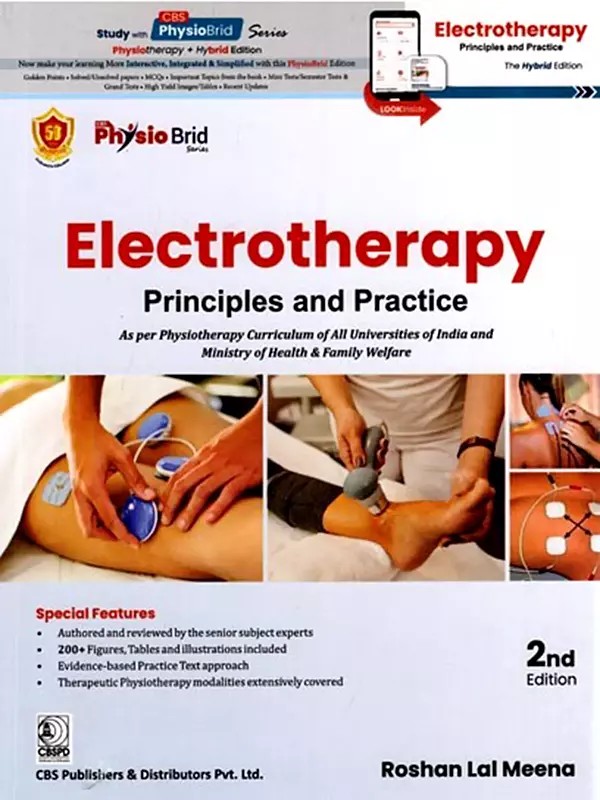 Electrotherapy: Principles and Practice (As per Physiotherapy Curriculum of All Universities of India and Ministry of Health & Family Welfare)