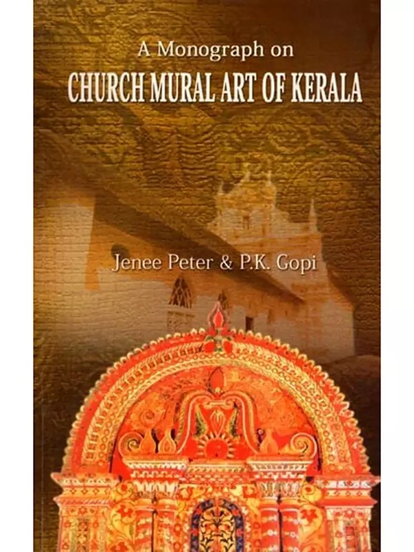 A Monograph on Church Mural Art of Kerala