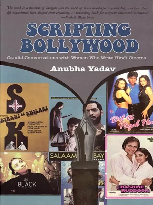 Scripting Bollywood: Candid Conversations with Women Who Write Hindi Cinema