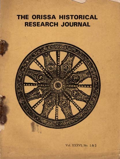 The Orissa Historical Research Journal Vol. XXXVI No.1 & 2: Including Articles of Narasimha Cult at the Shrine of Purusottama Jagannath and Sun Worship in Orissa (An Old and Rare Book)