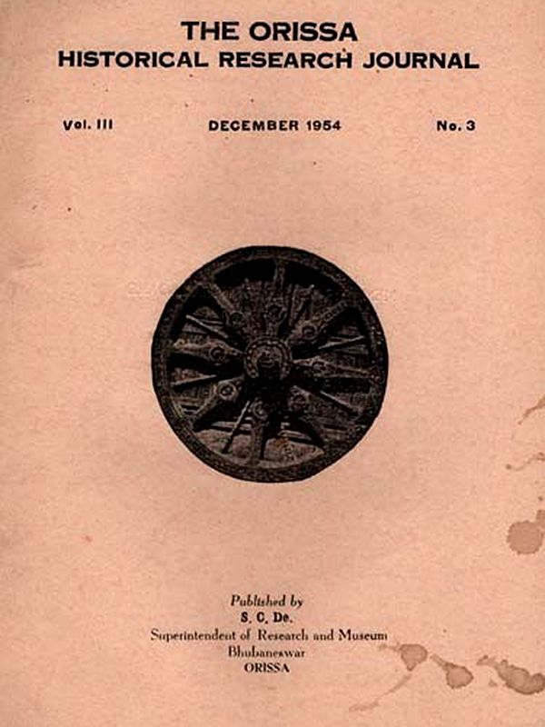 The Orissa Historical Research Journal Vol. III December 1954 No.3: Including Articles of History of Kosala and the Soma Vamsis of Otkal and Date of Vaijalia Dava (An Old and Rare Book)