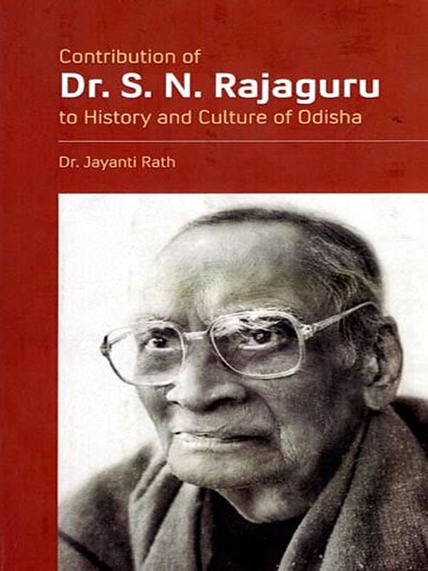 Contribution of Dr. S. N. Rajaguru to History and Culture of Odisha