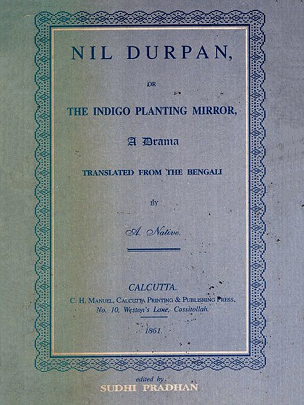 Nil Durpan or the Indigo Planting Mirror- A Drama Translated from the Bengali (An Old and Rare Book)