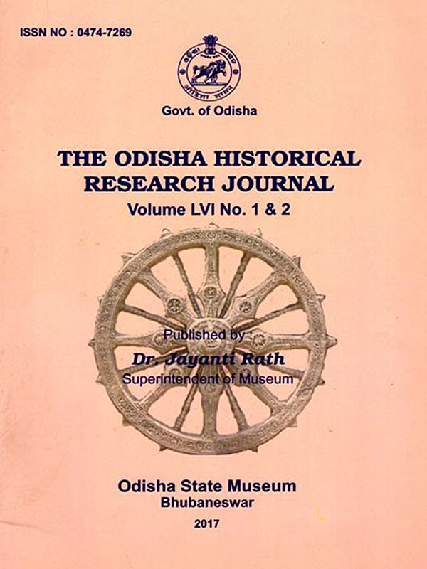 The Odisha Historical Research Journal: Volume LVI No. 1 & 2 (Including Articles on Somanatha Temple At Baudhapada and De Mystify Asurgarh, Barapali, Baragarh, Odisha)