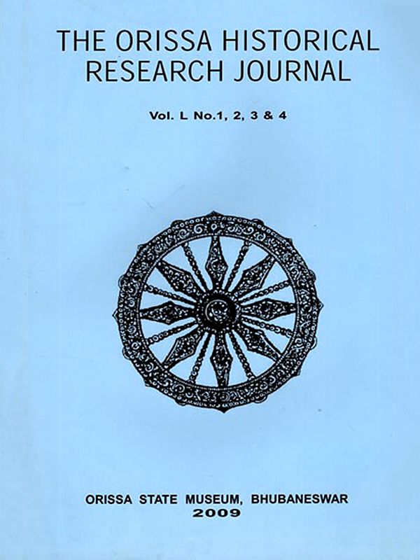 The Orissa Historical Research Journal: Vol. L No. 1, 2, 3 & 4 (Including Articles on Saivism in Puri & Famine of 1866 and Development of Communication in Colonial Orissa)