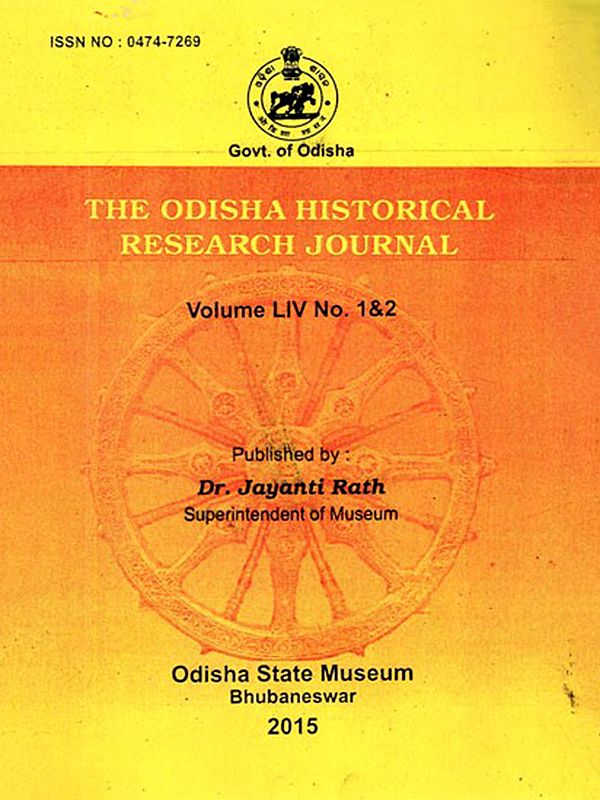 The Odisha Historical Research Journal: Vol. LIV No. 1 & 2 (Including Articles on Rastrakutas of Western Odisha and Navakalevara Festival of Lord Jagannatha)