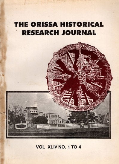 The Orissa Historical Research Journal Vol. XLIV. No. 1 to 4 Including Articles on Jagannath Cult and Early Sculptural Art of Suvarnapura (An Old and Rare Book)