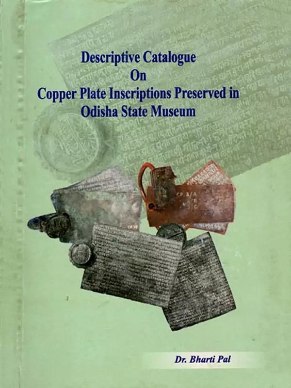 Descriptive Catalogue on Copper Plate Inscriptions Preserved in Odisha State Museum