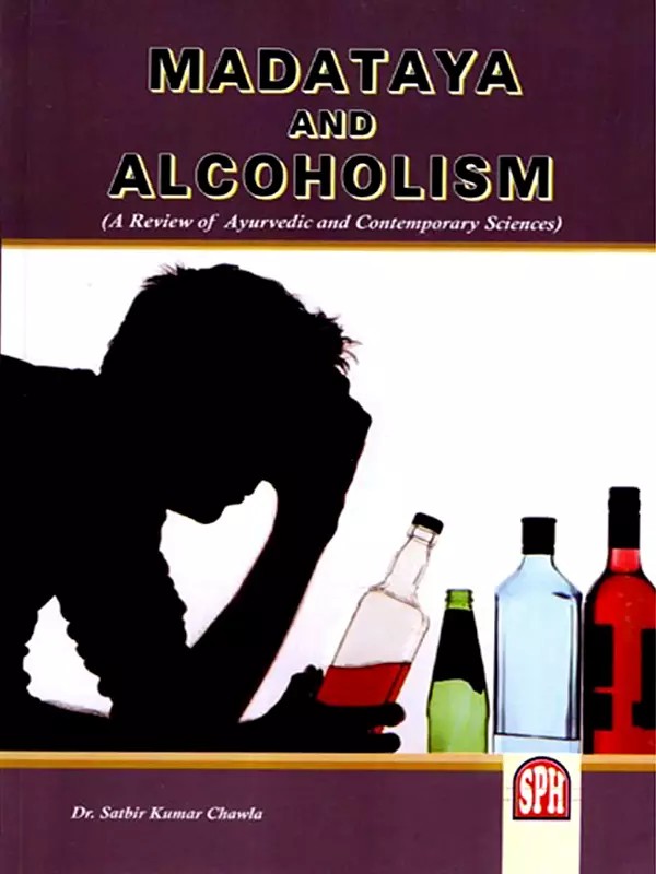 Madataya and Alcoholism (A Review of Ayurvedic and Contemporary Sciences)