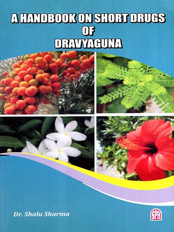 A Handbook on Short Drugs of Dravyaguna