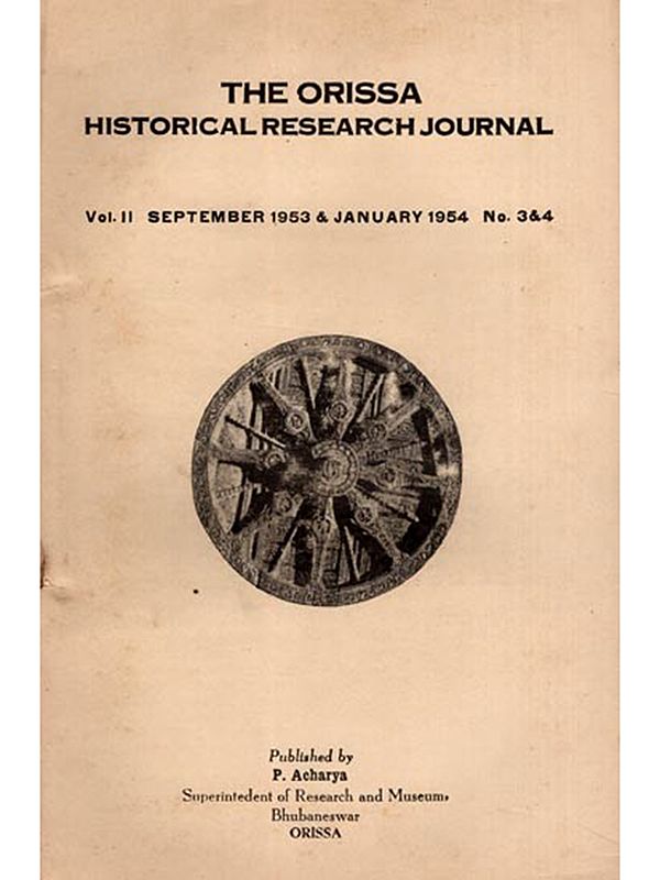 The Orissa Historical Research Journal: Vol. II September 1953 & January 1954, No. 3 & 4 (An Old and Rare Book)