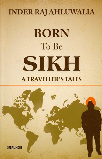 Born to be Sikh: A Traveller’s Tales
