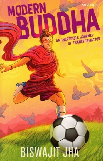 Modern Budda: An Incredible Journey of Transformation