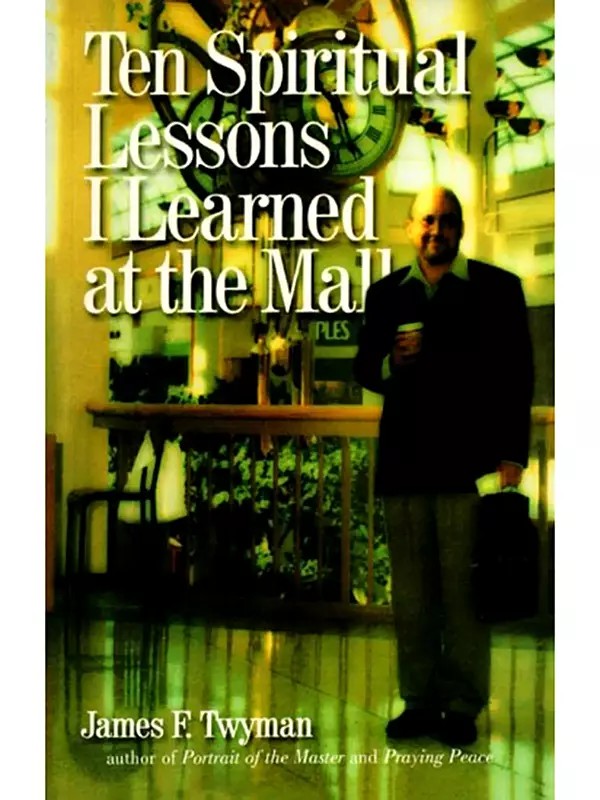 Ten Spiritual Lessons I Learned at the Mall